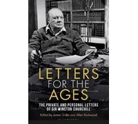 Sir Winston S. Churchill Letters for the Ages Winston Churchill (Tascabile)