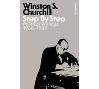 Sir Winston S. Churchill-Step By Step (Political Writings: 1 Hardback BOOK NUOVO