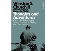Sir Winston S. Churchill Thoughts and Adventures (Copertina rigida)