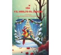 Sira y el arbolito del corazón: Un cuento para cuando extrañamos a alguien. La nostalgia