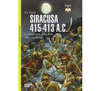 Siracusa 415-413 a. C. La distruzione della flotta imperiale ateniese