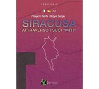Siracusa attraverso i suoi «miti». Ediz. italiana e inglese