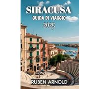 Siracusa Guida Di Viaggio 2025