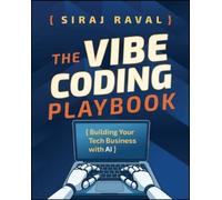 The Vibe Coding Playbook: Building Your Tech Business With Ai