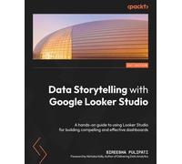 Sireesha Pulipati Data Storytelling with Google Looker Studio (Tascabile)