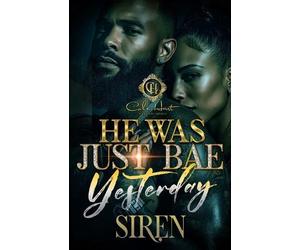 Siren He Was Just Bae Yesterday (Tascabile) He Was Just Bae Yesterday
