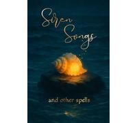 Siren Songs & Other Spells