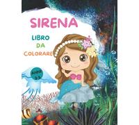 SIRENA LIBRO DA COLORARE PER BAMBINI: Carina Sirena libro da colorare per i bambini 3-5 anni: Libro da colorare bello e unico con le creature del mare e sirene per ragazze