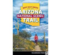 Sirena Rana Best Day Hikes on the Arizona National Scenic Trail (Tascabile)