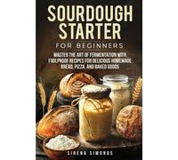 Sirena Simonds Sourdough Starter for Beginners (Tascabile)