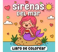 Sirenas del mar ! Libro de colorear para niños y niñas de 4 a 10 años: 50 diseños únicos de hermosas y cariñosas sirenitas con sus amigos del mundo marino.