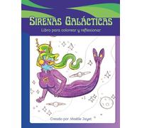 Sirenas Galácticas: para colorear y reflexionar