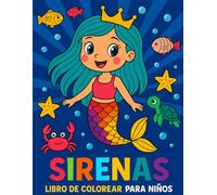 Sirenas: Libro de Colorear para Niños: 50 dibujos para colorear de simpáticas pequeñas sirenitas.