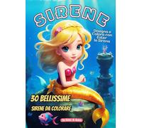Sirene da Colorare: Libro da Colorare per Bambini 4-10 Anni, 30 magiche e bellissime sirene da colorare, stimola la creatività, Idea regalo per bambine, formato grande A4