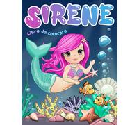 Sirene Libro da Colorare: Adorabili disegni di sirenette e creature marine da colorare con diversi livelli di difficoltà per ore di relax e ... Coloring Collection) Versione italiana
