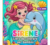 Sirene libro da colorare per bambini: 50 pagine da colorare magiche con simpatiche sirene e amici dell’oceano per bambini dai 4 agli 8 anni