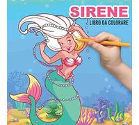 Sirene Libro da colorare: Per Bambini dai 4-8 Anni | Album da Disegno per Bambini | 30 designi con scenari marini