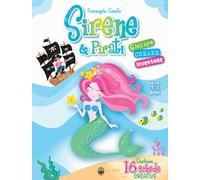 Sirene & Pirati. Giocare creare inventare. Ediz. a colori