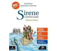 Sirene. Poesia, teatro. Per le Scuole superiori. Con e-book. Con espansione online