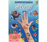 Sirene. Super tatuaggi. Ediz. a colori