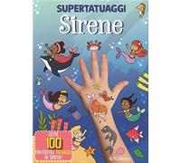 Sirene. Super tatuaggi. Ediz. a colori