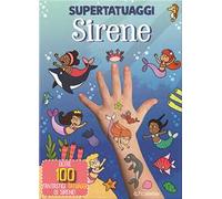 Sirene. Super tatuaggi. Ediz. a colori