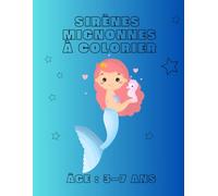 Sirènes mignonnes - Mon premier livre de coloriage: Pour enfants de 3 à 7 ans - 40 pages de dessins simples à colorier