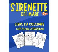 Sirenette del Mare: Libro da colorare con 50 illustrazioni