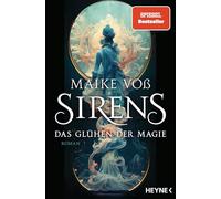 Sirens - Das Glühen der Magie: Mit farbig gestaltetem Buchschnitt - nur in limitierter Erstauflage der gedruckten Ausgabe - Roman: 1