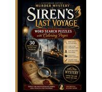 Siren's Last Voyage: A Victorian Gothic Murder Mystery Word Search Book: 30 Interactive Detective Logic Puzzles, Crime Scene Maps, Alibi Challenges & Brain Games for Adults