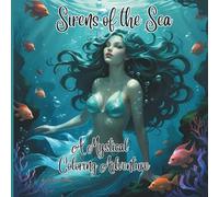 Sirens of the Sea: A Mystical Coloring Adventure