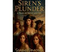 Siren's Plunder: A Trail of Sweat and Sin: 17