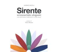 Sirente. Sconosciuto Stupore. una Montagna d'Abruzzo e la Sua Valle - [Menabò]