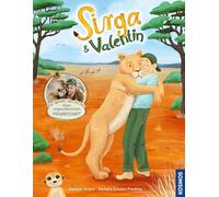 Sirga und Valentin. Die wahre Geschichte einer ungewöhnlichen Freundschaft: Bilderbuch ab 5 Jahren über eine besondere Mensch-Tier-Beziehung in der afrikanischen Wüste - mit Interview und Fotos