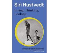 Siri Hustvedt Living, Thinking, Looking (Tascabile)