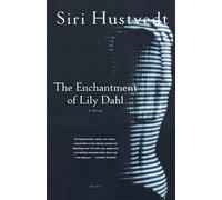 Siri Hustvedt The Enchantment of Lily Dahl (Tascabile)