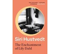 Siri Hustvedt The Enchantment of Lily Dahl (Tascabile)
