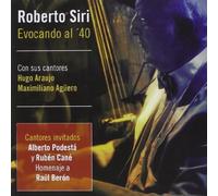 Siri Roberto - Evocando Al '40-Con Alberto Podesta Y Ruben Cane