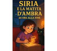 Siria e la Matita d'Ambra: 24 Ore alla Fine