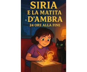 Siria e la Matita d'Ambra: 24 Ore alla Fine