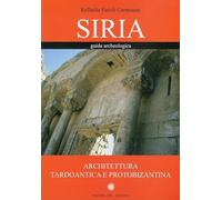 Siria. Guida archeologica. Architettura tardoantica e protobizantina