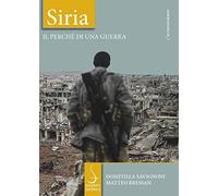 Siria. Il perché di una guerra
