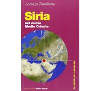 Siria. Nel nuovo Medio Oriente