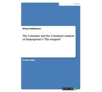 Sirinya Pakdita The Colonizer and the Colonized. Analysis of Shakesp (Tascabile)