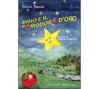 Sirio e il pomodoro d'oro. Ediz. illustrata