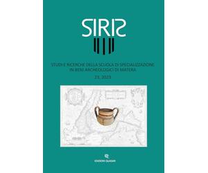 Siris. Studi e ricerche della Scuola di specializzazione in beni archeologici di Matera (2023) (Vol. 23)