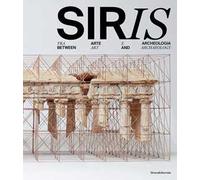 Siris. Tra arte e archeologia-Between art and archaeology. Ediz. a colori
