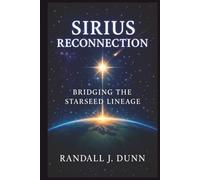 Sirius Reconnection: Bridging The Starseed Lineage