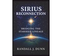 Sirius Reconnection: Bridging The Starseed Lineage: 3