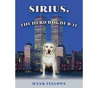 Hank Fellows Sirius, the hero dog of 9/11 (Tascabile)